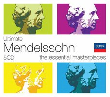 Ultimate Mendelssohn: The Essential Masterpieces