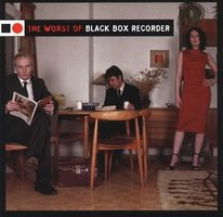 The Worst of Black Box Recorder