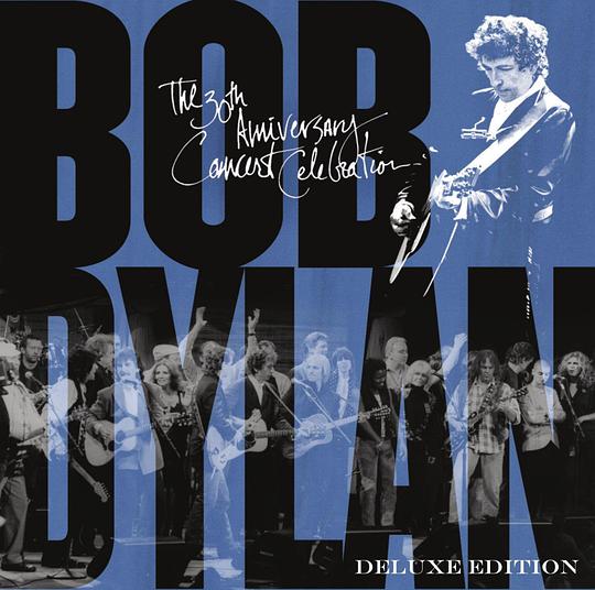 Bob Dylan: 30th Anniversary Concert Celebration (Deluxe Edition)