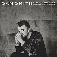 In The Lonely Hour - Drowning Shadows Edition