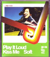 Play It Loud Kiss Me Soft