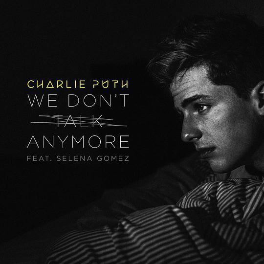 We Don’t Talk Anymore (feat. Selena Gomez)