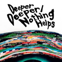 Deeper Deeper / Nothing Helps