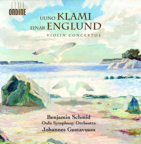 Klami/Englund:Violn Concertos [Benjamin Schmid; Oulu Symphony Orchestra , Johannes Gustavsson] [Ondine : ODE 1278-2]