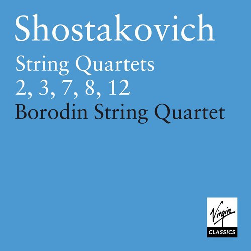 D. Shostakovich: String Quartets Nos. 2, 3, 7, 8, 12 (Borodin String Quartet)