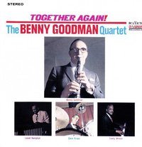 Together Again! (1963 Reunion with Lionel Hampton, Teddy Wilson & Gene Krupa)