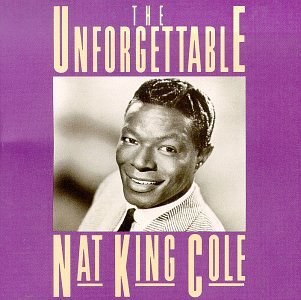 The Unforgettable Nat King Cole