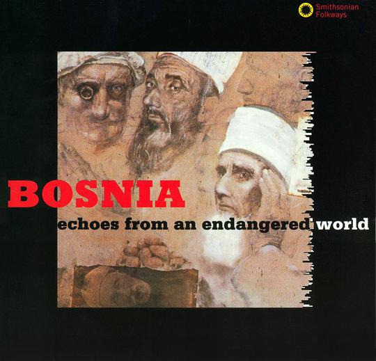 Bosnia: Echoes from an Endangered World