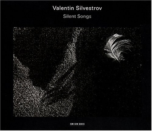 Valentin Silvestrov: Silent Songs
