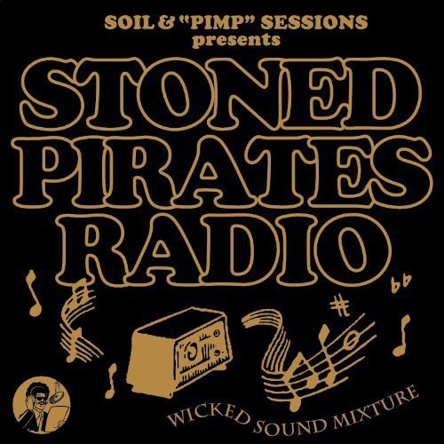 SOIL&“PIMP”SESSIONS Presents STONED PIRATES RADIO