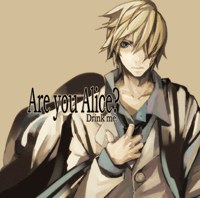 Are you Alice? - Drink me.
