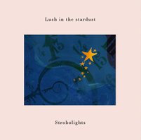 Lush in the stardust