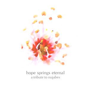 Hope Spring Eternal : A Tribute To Nujabes