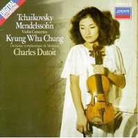 郑京和 kyung-wha chung: Tchaikovsky/ Mendelssohn:Violin Concerto