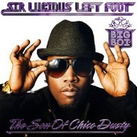 Sir Lucious Left Foot...The Son of Chico Dusty
