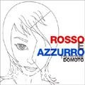 ROSSO E AZZURRO＜初回盤＞