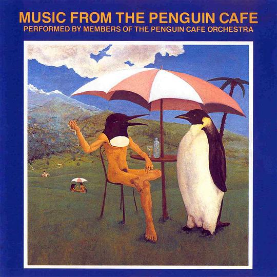 Music From the Penguin Cafe