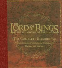 The Lord Of The Rings: Fellowship Of The Ring (The Complete Recordings)