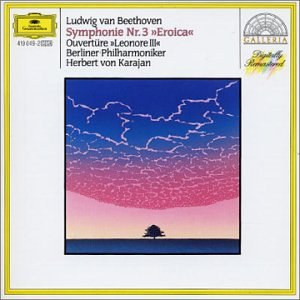 Ludwig van Beethoven: Symphony No. 3 "Eroica"; Overture Leonore III