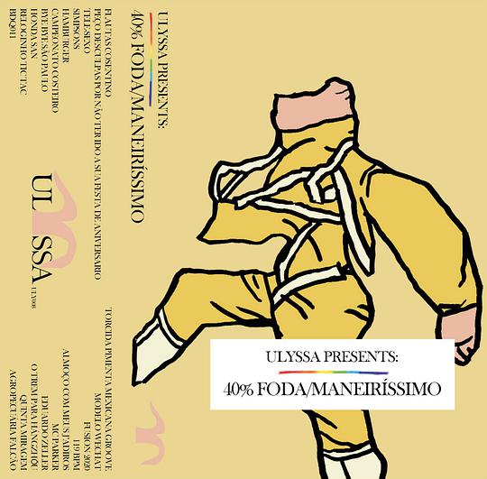 ULYSSA Presents: 40% Foda/Maneiríssimo