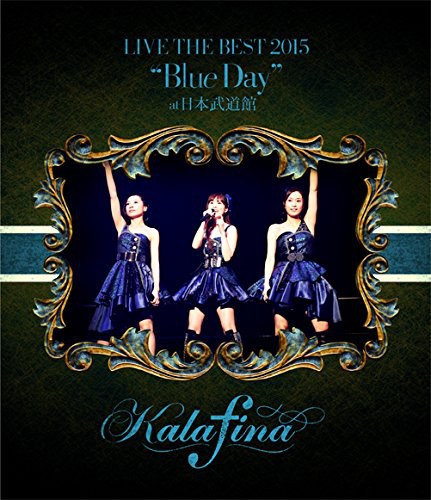 Kalafina LIVE THE BEST 2015 "Blue Day" at 日本武道館