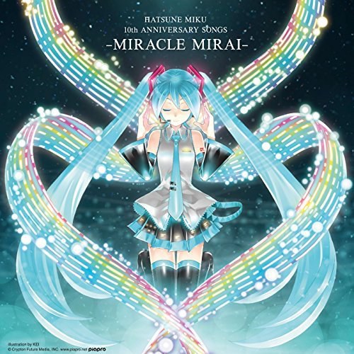 HATSUNE MIKU 10th ANNIVERSARY SONGS -ミラクルミライ-