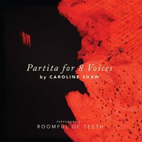 Caroline Shaw: Partita for 8 Voices