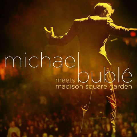 Michael Buble Meets Madison Square Garden