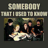 Somebody That I Used to Know (2-Tracks)