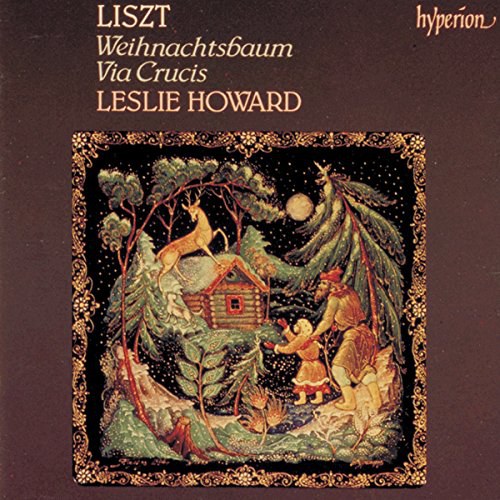 Liszt: Weihnachtsbaum; Via Crucis