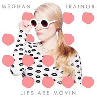 Lips Are Movin