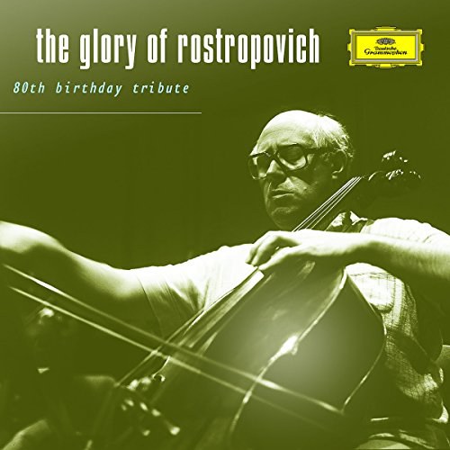 The Glory of Rostropovich: 80th Birthday Tribute