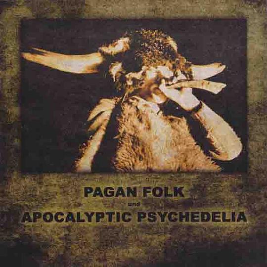Pagan Folk Und Apocalyptic Psychedelia