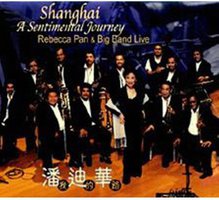 Rebecca Pan Big Band Live - Shanghai A Sentimental Journey