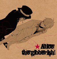 Are you Alice?-Alice the gibberish!
