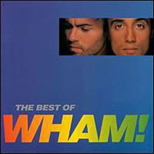 The Best of Wham!: If You Were There...