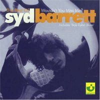Best of Syd Barrett:Wouldn't You Miss