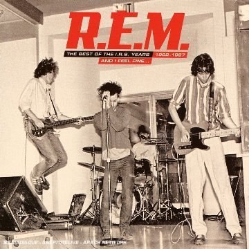 And I Feel Fine...: The Best of the I.R.S. Years 1982-1987