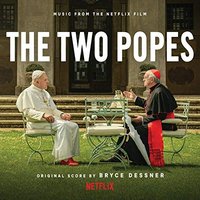 The Two Popes (Music from the Netflix Film)