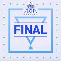 PRODUCE 101 - FINAL