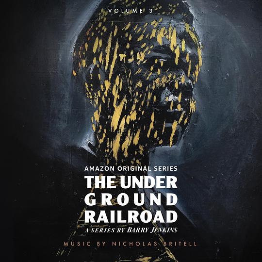 The Underground Railroad: Volume 3 (Original Series Score)