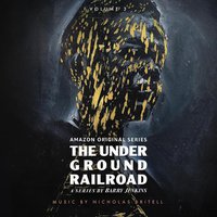 The Underground Railroad: Volume 3 (Original Series Score)
