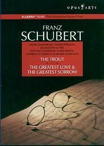 Franz Schubert: The Trout & The Greatest Love and the Greatest Sorrow