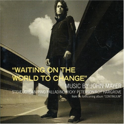 Waiting on the World to Change