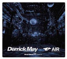 Heartbeat Presents Mixed By Derrick May @ Air