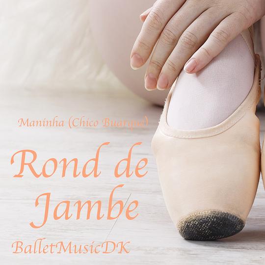 Rond de Jambe (Maninha) (Music for Ballet Class)