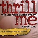Thrill Me (2006 Original Off-Broadway Cast)