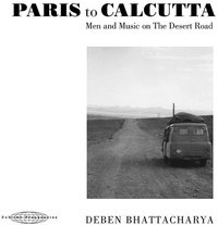Paris to Calcutta: Men and Music on the Desert Road