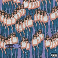 deja vu (Explicit)