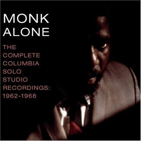 Monk Alone: The Complete Solo Studio Recordings of Thelonious Monk 1962-1968